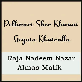 Pothwari Sher Khwani Geyain Khuiratta by Raja Nadeem Nazar