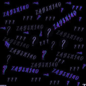 Who’s Zay, She Know by Zayshino