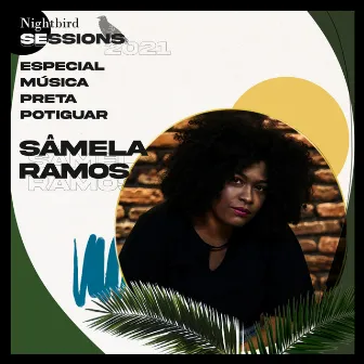 Nightbird Sessions 2021 - Especial Música Preta Potiguar (Live) by Sâmela Ramos