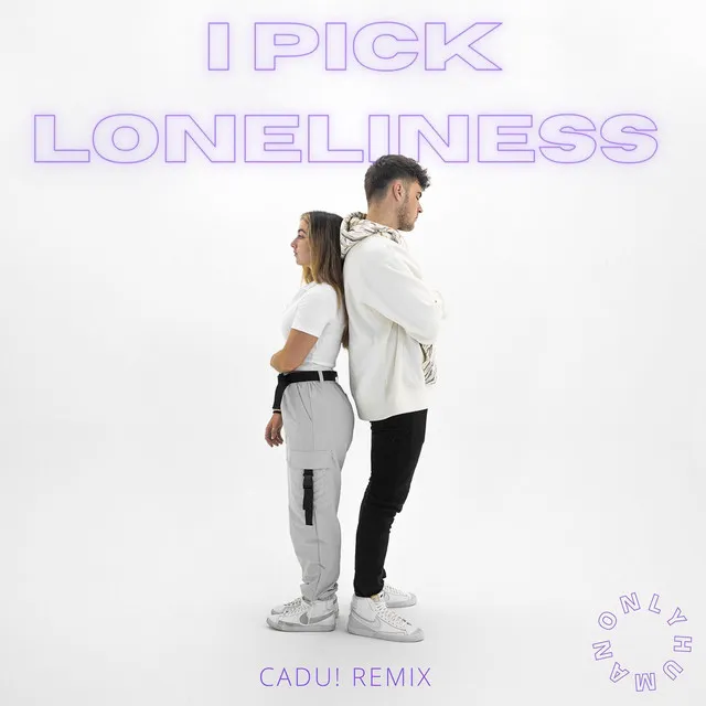 i pick loneliness (CADU! Remix)