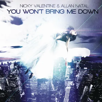 You Won´t Bring Me Down (Remixes) (feat. Allan Natal) by Nikki