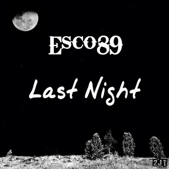 Last Night by Esco89