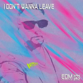 I Don't Wanna Leave by Unknown Artist