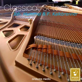 Classical Selection - Hummel & Kalkbrenner: Piano Concertos by Hans Kann