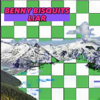 LIAR by Benny Bisquits