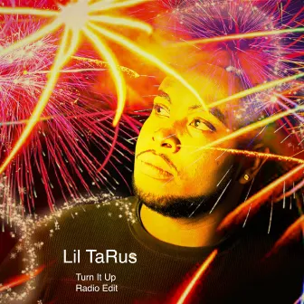 Turn It Up (Radio Edit) by Lil TaRus