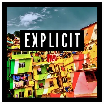 EXPLICIT by M!h