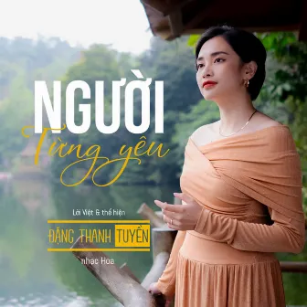 Người Từng Yêu by Đặng Thanh Tuyền