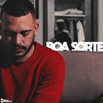 Boa Sorte by DROPEreal