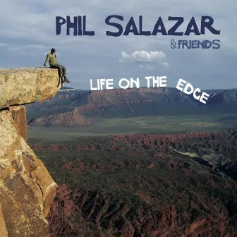 Life On the Edge by Phil Salazar