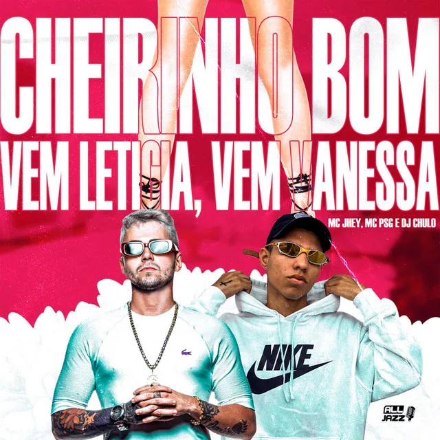 CHEIRINHO BOM VS VEM LETICIA VEM VANESSA