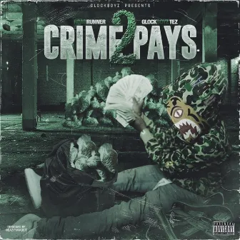 Crime Pays 2 by Roadrunner Glockboyz Tez