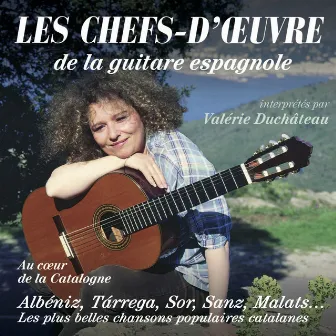 Chefs d'oeuvres de la guitare Espagnole (Au coeur de la Catalogne, les plus belles chansons populaires catalanes) by Valérie Duchâteau