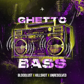 Ghetto Bass by Killshot