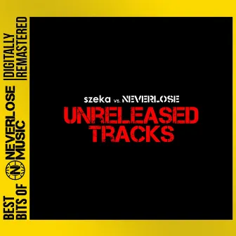 Unreleased Tracks (Digitally Remastered) by DJ Szeka