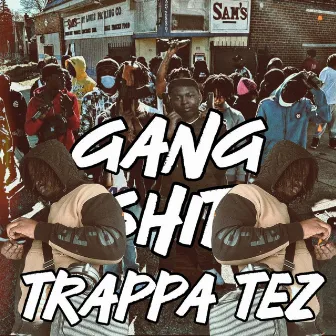 Gang Shit by Trappa Tez