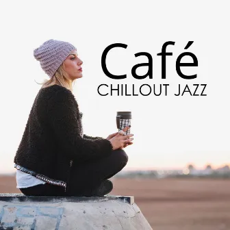 Café Chillout Jazz: Easy-Listening Beats for Modern Café Culture by 