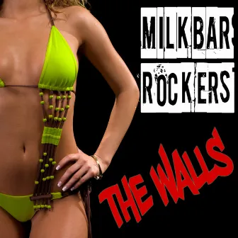 The Walls by Milkbar Rockers