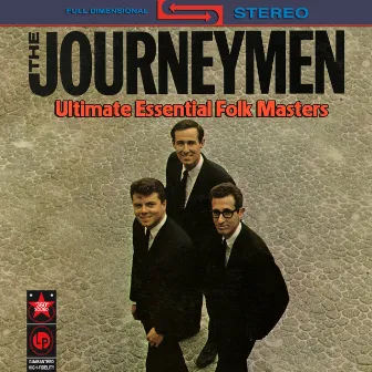 Ultimate Essential Folk Masters by The Journeymen