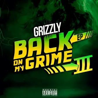 Back On My Grime EP 3 by Grizzly