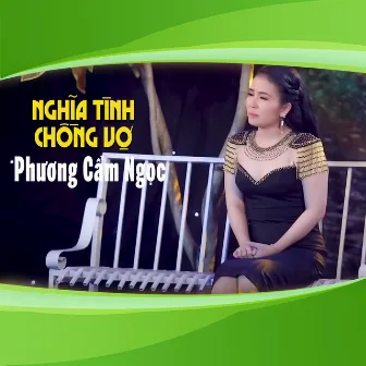 Nghĩa Tình Chồng Vợ by Phương Cẩm Ngọc