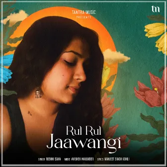 Rul Rul Jaawangi by Roshni Saha