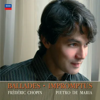 Chopin: Ballades, Impromptus by Pietro De Maria