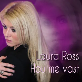 Hou Me Vast by Laura Ross