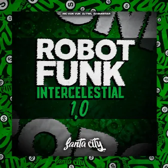 Robot Funk Intercelestial 1.0 by DJ GUIISTAR