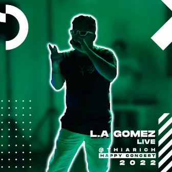 L.A Gomez Live @ Thiarich Happy Concert 2022 by L.A Gomez