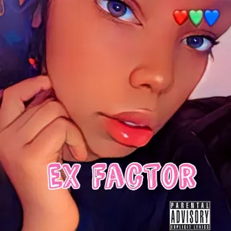 Ex Factor by Kyle Mathieu