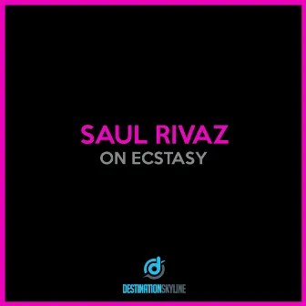 On Ecstasy by Saul Rivaz