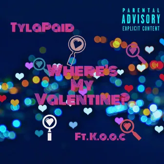 Where's My Valentine?! by TylaPaid