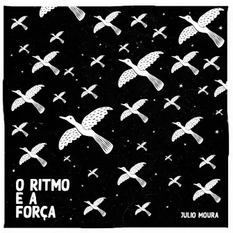 O Ritmo e a Força by Julio Moura