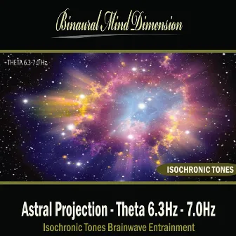 Astral Projection - Theta 6.3Hz - 7.0Hz: Isochronic Tones Brainwave Entrainment by Binaural Mind Dimension