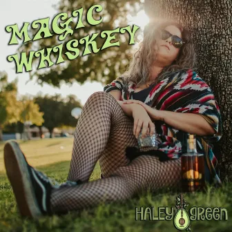 Magic Whiskey by Haley Green