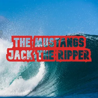 Jack the Ripper (45 Version) by The Mustangs