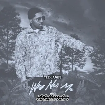 Why Not Me (DELUXE) by Tee James