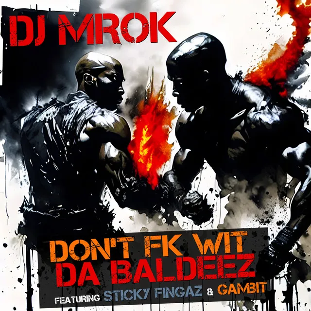 Don't Mess Wit Da Baldeez (feat. Sticky Fingaz; Gambit)