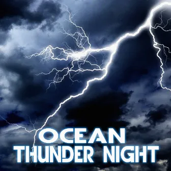 Ocean Thunder Night by Thunder Sounds