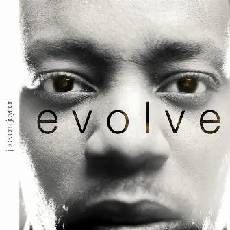 Evolve by Jackiem Joyner