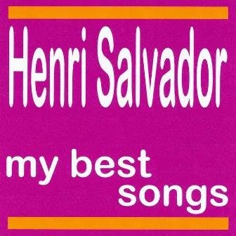 My best songs - Henri Salvador by Henri Salvador