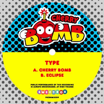 Cherry Bomb / Eclipse by Type