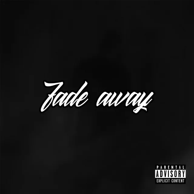 Fade Away