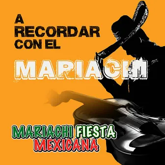 A Recordar Con El Mariachi Vol. 8 by Mariachi Fiesta Mexicana