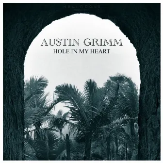 Hole in My Heart by Austin Grimm