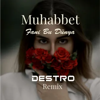 Fani Bu Dünya (Remix) by Destro