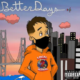 Better Days by Kyle Came Throu