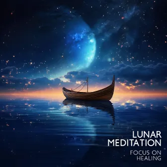 Lunar Meditation: Focus on Healing, Reflect Sessions Under the light of the Full Moon by Moonlight Shadow Universe