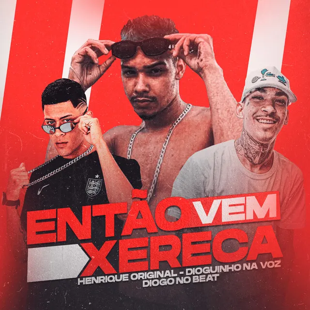 Então Vem Xereca